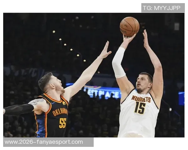 阿德尔曼盛赞约基奇全场16助展现独特空间把握能力令人惊叹