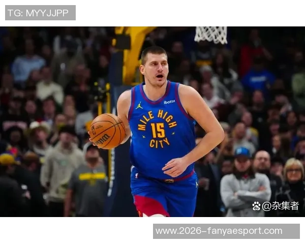 克尼佩尔点评约基奇表现轻松却数据惊人29分13篮板9助攻引发关注